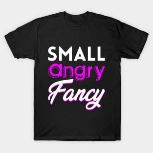 Small, Angry, Fancy T-Shirt